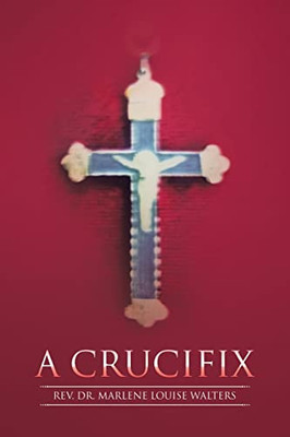 A Crucifix - 9781664247390