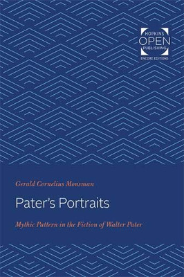 Pater's Portraits: Mythic Pattern in the Fiction of Walter Pater