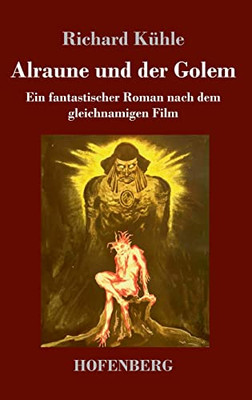 Alraune Und Der Golem : Ein Fantastischer Roman Nach Dem Gleichnamigen Film - 9783743742918