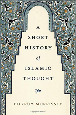 A Short History Of Islamic Thought