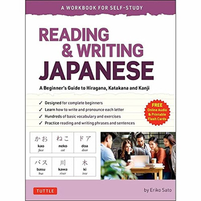 Reading And Writing Japanese: A Workbook For Self-Study : A Beginner'S Guide To Hiragana, Katakana And Kanji (Free Online Audio And Printable Flash Cards)