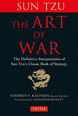 The Art Of War : The Definitive Interpretation Of Sun Tzu'S Classic Book Of Strategy