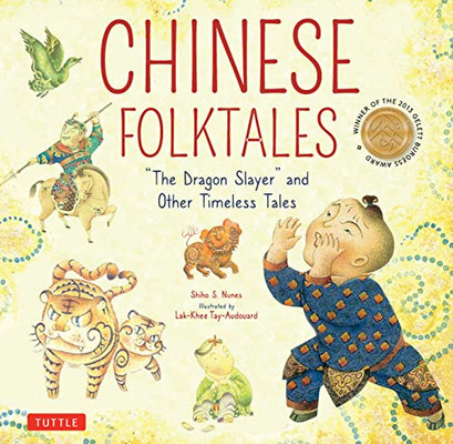 Chinese Folktales : The Dragon Slayer And Other Timeless Tales Of Wisdom