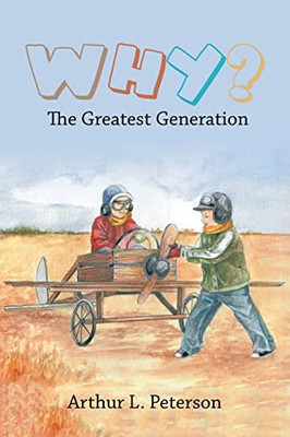 Why? : The Greatest Generation - 9781669800835