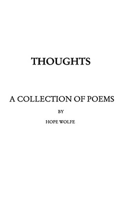 Thoughts: A Collection Of Poems