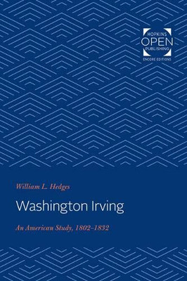 Washington Irving: An American Study, 1802-1832 (Goucher Colloquium)