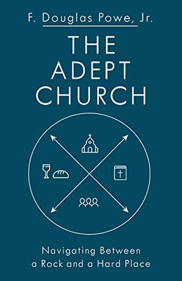 The Adept Church: Navigating Between a Rock and a Hard Place