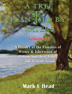 A Tree Planted By Waters: Volume 3-B