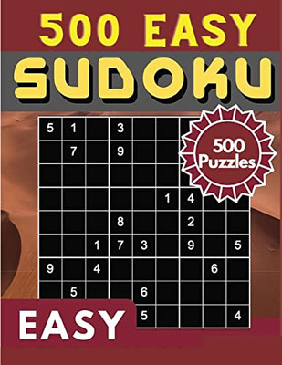 Sudoku Easy 500 Puzzles : Sudoku Puzzle Book - 500 Puzzles And Solutions ,Easy Level, Tons Of Fun For Your Brain!