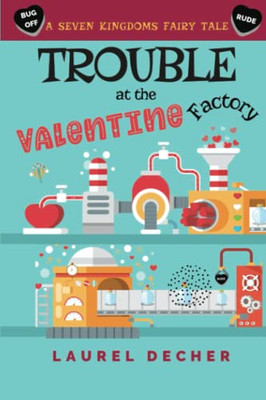 Trouble At The Valentine Factory