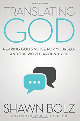 Translating God: Hearing God's Voice For Yourself And The World Around You