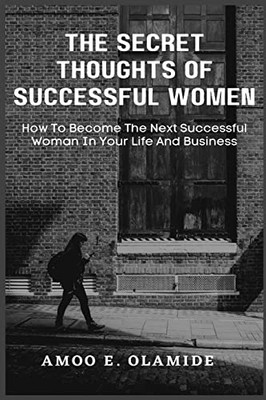 The Secret Thoughts Of Successful Women