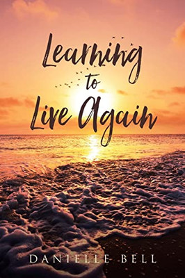 Learning To Live Again