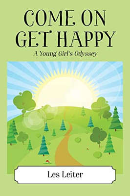 Come On Get Happy : A Young Girl'S Odyssey