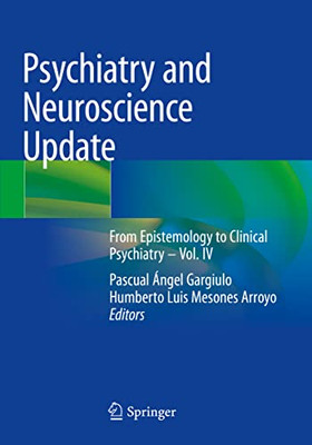 Psychiatry And Neuroscience Update : From Epistemology To Clinical Psychiatry  Vol. Iv