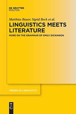 Linguistics Meets Literature : More On The Grammar Of Emily Dickinson