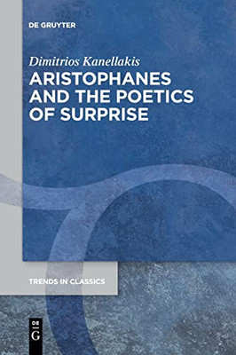 Aristophanes And The Poetics Of Surprise