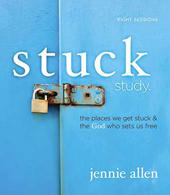 Stuck Study Guide: The Places We Get Stuck and   the God Who Sets Us Free