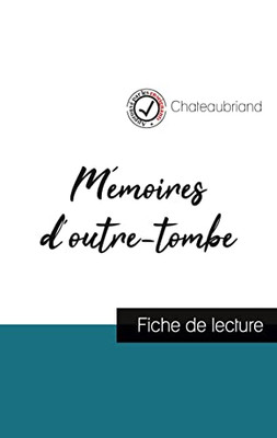 Mémoires D'Outre-Tombe De Chateaubriand (Fiche De Lecture Et Analyse Complète De L'Oeuvre)