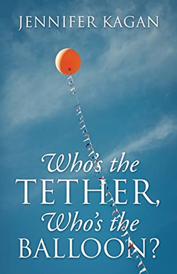 Who'S The Tether, Who'S The Balloon?