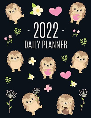 Cute Hedgehog Daily Planner 2022 : Make 2022 A Productive Year! | Funny Forest Animal Hoglet Planner: January-December 2022