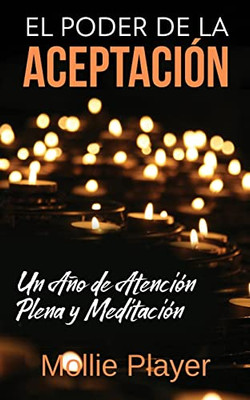 El Poder De La Aceptación - Un Año De Atención Plena Y Meditación - 9784824119810