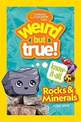 Weird But True Know-It-All: Rocks And Minerals - 9781426371837