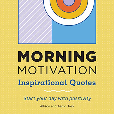 Morning Motivation : Inspirational Quotes Start Your Day With Positivity