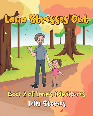 Lana Stresses Out : Book 2 Of Lana'S Adventures