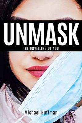 Unmask : The Unveiling Of You