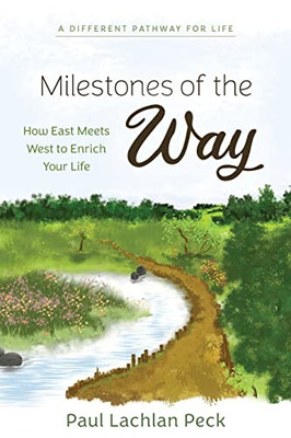 Milestones Of The Way : How East Meets West To Enrich Your Life