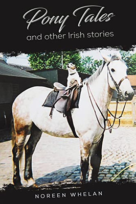 Pony Tales And Other Irish Stories - 9781528940085