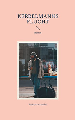 Kerbelmanns Flucht : Roman