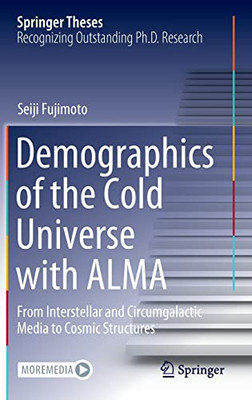 Demographics Of The Cold Universe With Alma : From Interstellar And Circumgalactic Media To Cosmic Structures