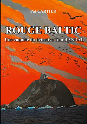 Rouge Baltic : Une Enquête Du Détective Tom Randal