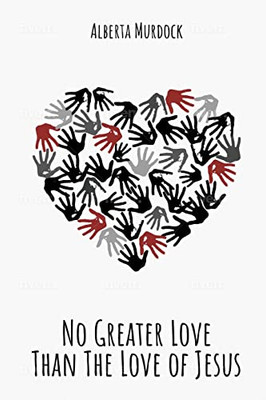 No Greater Love : Than The Love Of Jesus