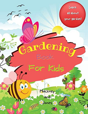 Gardening Book For Kids : A 40-Page Activity Book For Little Gardeners, Filled With Facts And Information About Growing Your Own Fruits And Vegetables.