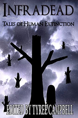 Infradead : Tales Of Human Extinction