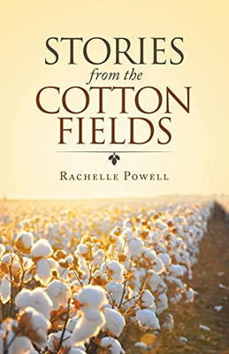 Stories From The Cotton Fields - 9781664249325