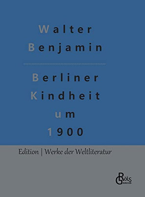 Berliner Kindheit Um 1900 - 9783966374736