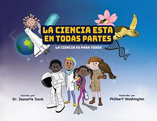 La Ciencia Esta En Todas Partes : La Ciencia Es Para Todos - 9781957092034