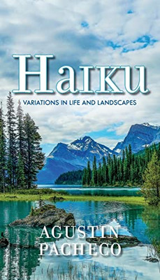 Haiku : Variations In Life And Landscapes