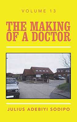 The Making Of A Doctor - 9781669815099