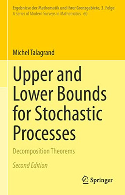 Upper And Lower Bounds For Stochastic Processes : Decomposition Theorems