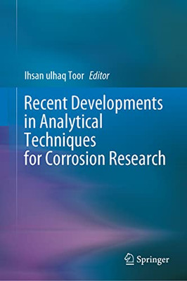 Recent Developments In Analytical Techniques For Corrosion Research