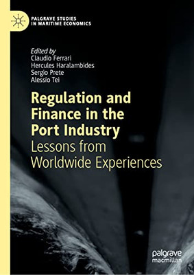 Regulation And Finance In The Port Industry : Lessons From Worldwide Experiences