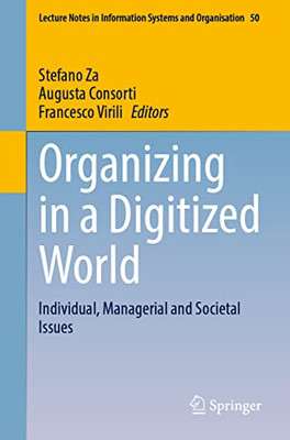 Organizing In A Digitized World : Individual, Managerial And Societal Issues