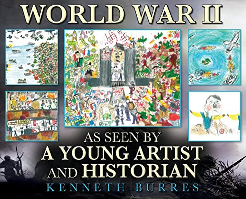 World War Ii As Seen By A Young Artist And Historian - 9781685159641 World War Ii As Seen By A Young Artist And Historian - 9781685159641