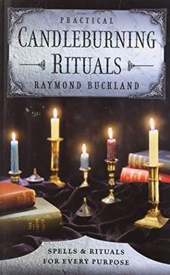 Practical Candleburning Rituals: Spells and Rituals for Every Purpose (Llewellyn's Practical Magick Series)
