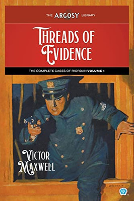 Threads Of Evidence : The Complete Cases Of Riordan, Volume 1